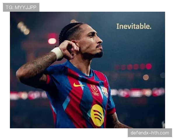 拉菲尼亚状态回升，强势表现助力球队锋线焕发新机